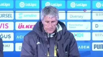 Quique Setien: 'Fenerbahçe çok iyi oynadı'