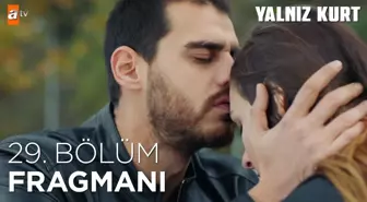 Yalnız Kurt 29. Bölüm Fragman | 'Tatlı suyun başı kalabalık olur' @atvturkiye ?