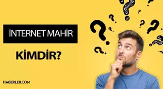 Dünyanın ilk internet fenomeni İnternet Mahir kimdir?