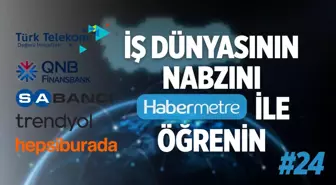 'Habermetre 28 Kasım – 4 Aralık 2022 Şirketler Gündemi ile iş dünyasından haftanın en önemli haberleri'