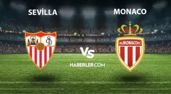 Sevilla - Monaco maçı ne zaman, saat kaçta? Sevilla - Monaco maçı hangi kanalda yayınlanıyor? Sevilla maçı nereden izlenir?