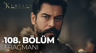 Kuruluş Osman 108. Bölüm Fragmanı | 'Bu mülkler canla alınır, canla verilir'