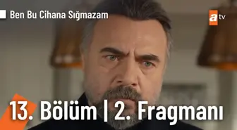 Ben Bu Cihana Sığmazam 13. Bölüm 2. Fragmanı | 'Git arkadaşının intikamını al'
