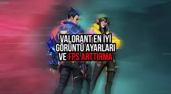 Valorant en iyi görüntü ayarları! Valorant FPS arttırma