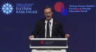 Fahrettin Altun: Türkiye-Fransa ilişkileri siyasi hesaplara kurban edilmemelidir