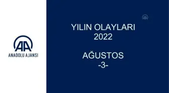 YILIN OLAYLARI 2022 - AĞUSTOS (3)