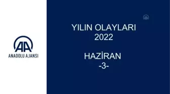 YILIN OLAYLARI 2022 - HAZİRAN (3)