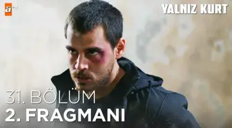 Yalnız Kurt 31. Bölüm 2. Fragmanı | 'Altay'la Meryem ölmeye hazır!'