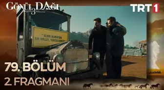 Go¨nu¨l Dagˆı 79. Bo¨lu¨m 2. Fragmanı