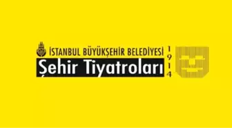 İBB ŞEHİR TİYATROLARI'NDA BU HAFTA!