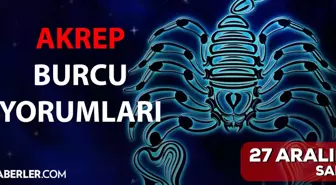 27 Aralık Akrep burcu yorumu! Akrep burcu günlük burç yorumları! Bugün akrep burcunu neler bekliyor? Bugünkü akrep burcu yorumu!