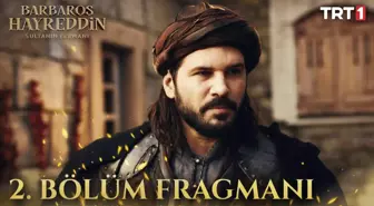 Barbaros Hayreddin: Sultanın Fermanı 2. Bölüm Fragmanı