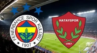 Fenerbahçe - Hatayspor maçı canlı izle! 27 Aralık Süper Lig Fenerbahçe - Atakaş Hatayspor maçı canlı izleme linki var mı, saat kaçta, hangi kanalda?