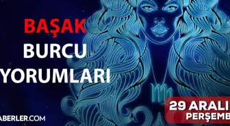 29 Aralık Başak burcu yorumu! Başak burcu günlük burç yorumları! Bugün başak burcunu neler bekliyor? Bugünkü başak burcu yorumu!