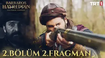 Barbaros Hayreddin: Sultanın Fermanı 2. Bölüm 2. Fragman