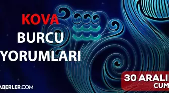 30 Aralık Kova burcu yorumu! Kova burcu günlük burç yorumları! Bugün kova burcunu neler bekliyor? Bugünkü kova burcu yorumu!