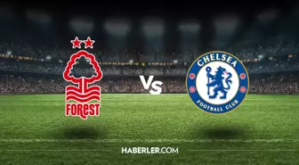 Nottingham Forest - Chelsea maçı ne zaman saat kaçta? Nottingham Forest - Chelsea maçı CANLI şifresiz izleme linki var mı?