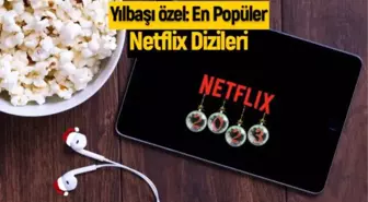 Yılbaşı özel! En çok izlenen Netflix dizileri