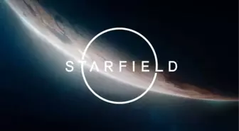 Bethesda'dan Starfield çıkış tarihi açıklaması geldi!