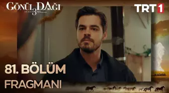 Go¨nu¨l Dagˆı 81. Bo¨lu¨m Fragmanı