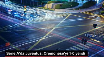Serie A'da Juventus, Cremonese'yi 1-0 yendi