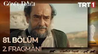 Go¨nu¨l Dagˆı 81. Bo¨lu¨m 2. Fragmanı