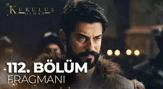 Kuruluş Osman 112. Bölüm Fragmanı | 'Akıbeti bellidir, kellesi düşecek!'