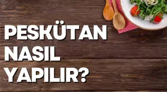 Peskütan nasıl yapılır? Sivas Peskütan çorbası nasıl yapılır? Sivas Peskütan çorbası tarifi!