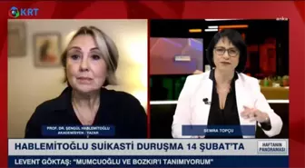 Şengül Hablemitoğlu: İddianamede Net Bir İlişkiler Ağı Var. Çok Basite İndirgenecek Bir Şey Değil