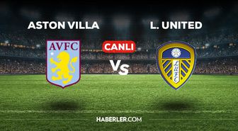Aston Villa Leeds United maçı CANLI izle! Aston Villa Leeds maçı canlı yayın izle! 13 Ocak Aston Villa maçı canlı izle!