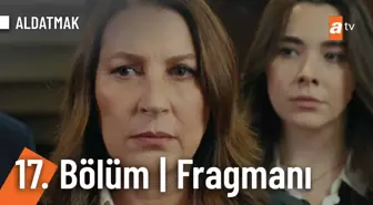 Aldatmak 17. Bölüm Fragmanı | 'Sana yapacaklarım daha yeni başlıyor,'