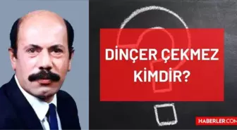 Dinçer Çekmez öldü mü, kaç yaşında vefat etti? Dinçer Çekmez ne zaman öldü, hastalığı neydi? Dinçer Çekmez kimdir? Hayatı ve biyografisi!