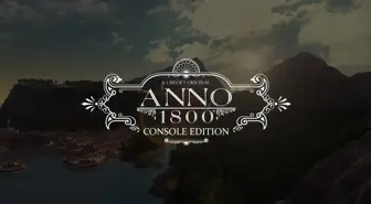 Anno 1800 konsollara geliyor