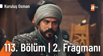 Kuruluş Osman 113. Bölüm 2. Fragmanı |' Sana vereceğim tek şey ölüm olacak!'