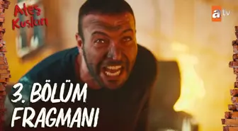 Ateş Kuşları 3. Bölüm Fragmanı | 'Kuşlarım sana emanet'