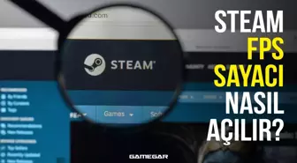 Steam FPS sayacı nasıl açılır? Steam FPS gösterme