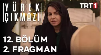 Yürek Çıkmazı 12. Bölüm 2. Fragman