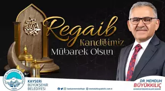 Başkan Büyükkılıç: 'Regaib Kandili gibi müstesna günler değerlendirilmeli'
