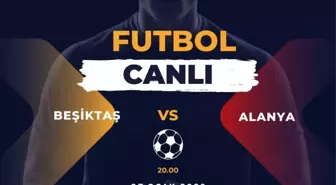 Beşiktaş - Alanyaspor maçı ne zaman, hangi kanalda? Beşiktaş - Alanyaspor CANLI - ŞİFRESİZ izleme linki var mı?