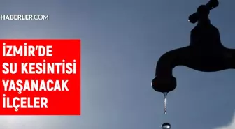 İZSU İzmir su kesintisi: 31 Ocak İzmir su kesintisi listesi!