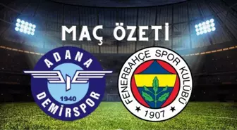 Adana Demirspor-Fenerbahçe maç özeti! (VİDEO) Fenerbahçe maçı özeti izle! Adana Demirspor Fenerbahçe maçı kaç kaç bitti?