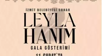 'Leyla Hanım' Filmi 11 Şubat'ta İzmitlilerle Buluşacak