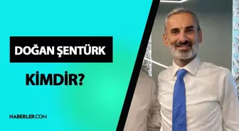 Doğan Şentürk kimdir? Doğan Şentürk nereli, kaç yaşında? Doğan Şentürk'ün hayatı ve biyografisi!