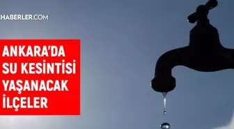 ASKİ Ankara su kesintisi: 24 Şubat Ankara su kesintisi listesi!