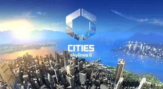 Cities Skylines 2 resmen duyuruldu! Cities Skylines 2 ne zaman çıkacak?