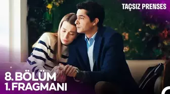 Taçsız Prenses 8. Bölüm 1. Fragmanı