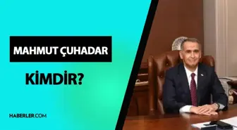 Mahmut Çuhadar Kimdir? Mahmut Çuhadar kaç yaşında, mesleği ne? Mahmut Çuhadar hayatı ve biyografisi!