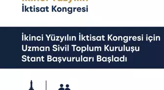 'İkinci Yüzyılın İktisat Kongresi' İçin Uzman Sivil Toplum Kuruluşlarının Stant Başvuruları Başladı