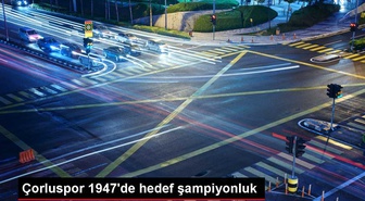 Çorluspor 1947'de hedef şampiyonluk
