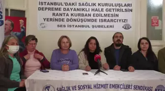 Ses İstanbul Şubeleri: 'Binası Depreme Dayanıklı Olmayan Tüm Hastanelerin Yerinde Dönüşümünü İstiyoruz'
